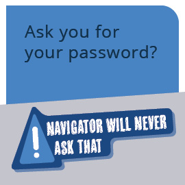 Navigator will never ask for your password